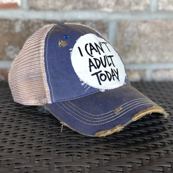 I Can't Adult Today Hat, Unisex Hat