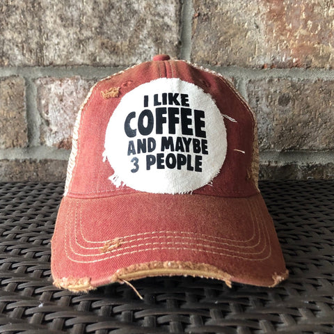 I like Coffee & Maybe 3 People Hat