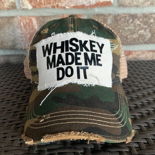 Whiskey Made Me Do It Hat