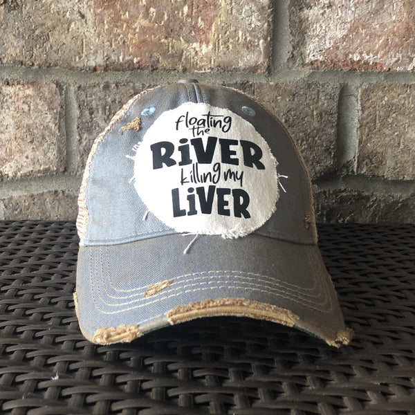 Floating the River Killing my Liver, Ball Cap, Distressed Hat, Weathered Hat