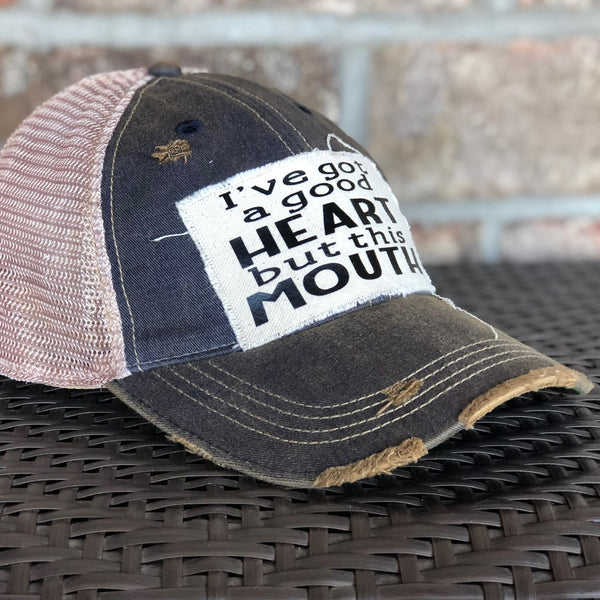 I've Got a Good Heart, but this Mouth Hat